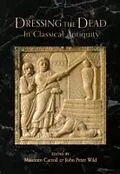 E-Book (epub) Dressing the Dead in Classical Antiquity von Maureen Carroll