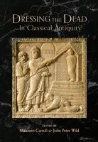 E-Book (epub) Dressing the Dead in Classical Antiquity von Maureen Carroll