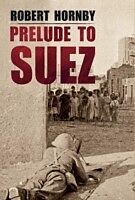 E-Book (epub) Prelude to Suez von Robert Hornby