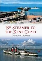 E-Book (epub) By Steamer to the Kent Coast von Andrew Gladwell