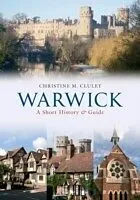 E-Book (epub) Warwick A Short History and Guide von Christine M. Cluley