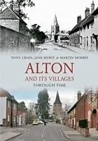 E-Book (epub) Alton and its Villages Through Time von Tony Cross