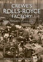 Crewe's Rolls Royce Factory From Old Photographs