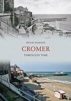 eBook (epub) Cromer Through Time de Hugh Madgin
