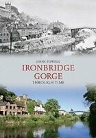 E-Book (epub) Ironbridge Gorge Through Time von John Powell