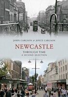 eBook (epub) Newcastle Through Time A Second Selection de John Carlson