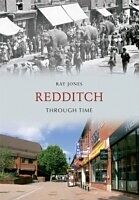 eBook (epub) Redditch Through Time de Ray Jones