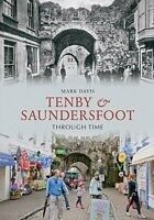 eBook (epub) Tenby & Saundersfoot Through Time de Mark Davis