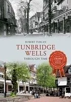E-Book (epub) Tunbridge Wells Through Time von Robert Turcan