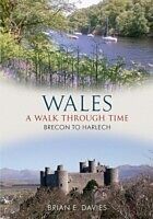 E-Book (epub) Wales A Walk Through Time - Brecon to Harlech von Brian E. Davies