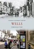 E-Book (epub) Wells Through Time von Stephen Tudsbery-Turner