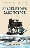 E-Book (epub) Eyewitness Accounts Shackleton's Last Voyage von Frank Wild