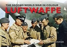 E-Book (epub) Luftwaffe The Second World War in Colour von John Christopher
