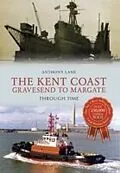 E-Book (epub) Kent Coast Gravesend to Margate Through Time von Anthony Lane