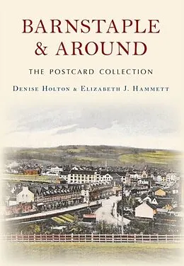 E-Book (epub) Barnstaple and Around The Postcard Collection von Denise Holton