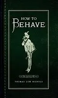 E-Book (epub) How to Behave von Thomas Low Nichols