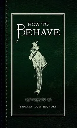 E-Book (epub) How to Behave von Thomas Low Nichols