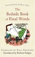 E-Book (epub) Bedside Book of Final Words von compiled by Eric Grounds Introduced by Sir Richard Stilgoe, Illustrated by Bill Tidy MBE