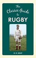 E-Book (epub) Classic Guide to Rugby von D. R. Gent