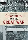 E-Book (epub) Coventry and the Great War von David McGrory