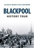 E-Book (epub) Blackpool History Tour von Allan W. Wood
