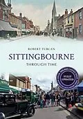 E-Book (epub) Sittingbourne Through Time Revised Edition von Robert Turcan