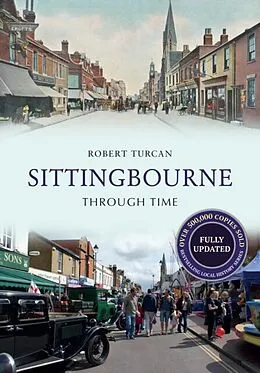 E-Book (epub) Sittingbourne Through Time Revised Edition von Robert Turcan