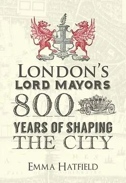 E-Book (epub) London's Lord Mayors von Emma Hatfield