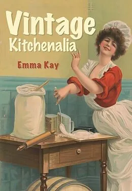 E-Book (epub) Vintage Kitchenalia von Emma Kay