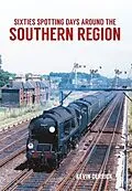 E-Book (epub) Sixties Spotting Days Around the Southern Region von Kevin Derrick