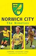 E-Book (epub) Norwich City The Nineties von Edward Couzens-Lake