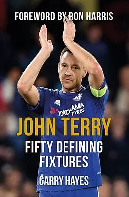 E-Book (epub) John Terry Fifty Defining Fixtures von Garry Hayes