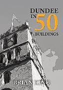 Kartonierter Einband Dundee in 50 Buildings von Brian King