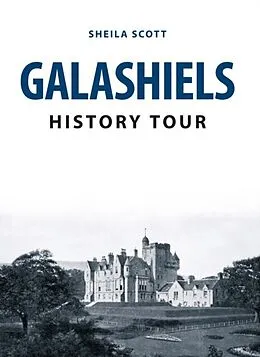 E-Book (epub) Galashiels History Tour von Sheila Scott