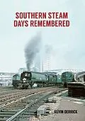 E-Book (epub) Southern Steam Days Remembered von Kevin Derrick