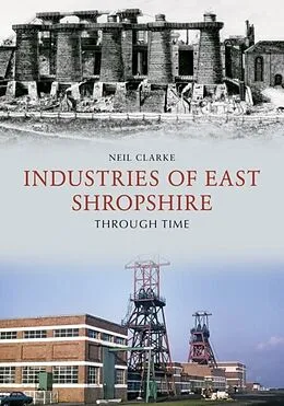E-Book (epub) Industries of East Shropshire Through Time von Neil Clarke