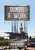E-Book (epub) Dundee at Work von Gregor Stewart