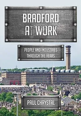 E-Book (epub) Bradford at Work von Paul Chrystal