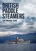 E-Book (epub) British Paddle Steamers The Twilight Years von John Megoran