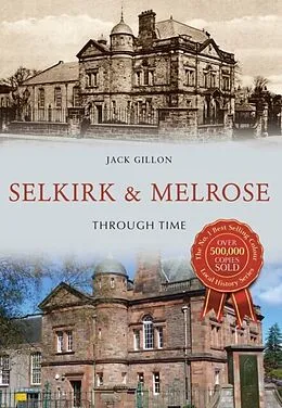 E-Book (epub) Selkirk &amp; Melrose Through Time von Jack Gillon