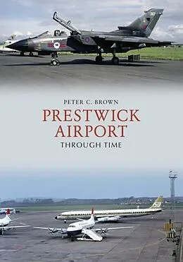 E-Book (epub) Prestwick Airport Through Time von Peter C. Brown