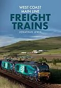 E-Book (epub) West Coast Main Line Freight Trains von Jonathan Lewis