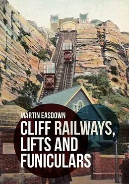 E-Book (epub) Cliff Railways, Lifts and Funiculars von Martin Easdown