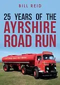 E-Book (epub) 25 Years of the Ayrshire Road Run von Bill Reid