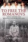 E-Book (epub) To Free the Romanovs von Coryne Hall