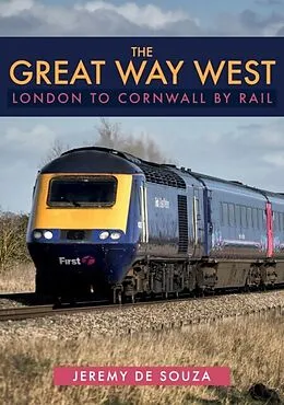 E-Book (epub) Great Way West: London to Cornwall by Rail von Jeremy de Souza