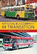 Couverture cartonnée National Bus Company In Transition de Keith A. Jenkinson