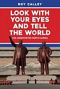 E-Book (epub) Look with your Eyes and Tell the World von Roy Calley