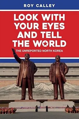 E-Book (epub) Look with your Eyes and Tell the World von Roy Calley