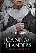 E-Book (epub) Joanna of Flanders von Julie Sarpy